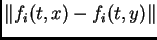 $\displaystyle \Vert f_{i}(t,x) - f_{i}(t,y)\Vert$