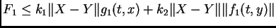 $\displaystyle F_{1} \leq k_{1}\Vert X-Y\Vert g_{1}(t,x) + k_{2} \Vert X-Y\Vert\Vert f_{1}(t,y)\Vert$