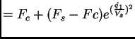 $\displaystyle = F_{c} + (F_{s}-F{c})e^{(\frac {\dot q_{1}}{V_{s}})^2}$