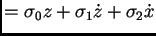 $\displaystyle = \sigma_{0}z + \sigma_{1}\dot z + \sigma_{2}\dot x$