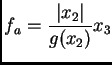 $\displaystyle f_{a} = \frac{\vert x_{2}\vert}{g(x_{2})}x_{3}$