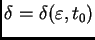 $\displaystyle \delta = \delta (\varepsilon ,t_{0})$