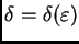 $ \delta =\delta (\varepsilon )$