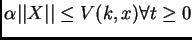 $ \alpha \vert\vert X\vert\vert\leq V(k,x) \forall t\geq 0$