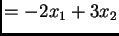 $\displaystyle = -2x_1 + 3x_2$