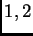$ 1 , 2$