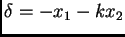 $\displaystyle \delta = - x_1 - kx_2$