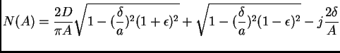$\displaystyle N(A) = \frac{2D}{\pi A}\sqrt{1-(\frac{\delta}{a})^2(1+\epsilon)^2}+\sqrt{1-(\frac{\delta}{a})^2(1-\epsilon)^2}-j\frac{2\delta}{A}$