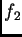 $\displaystyle f_{2}$